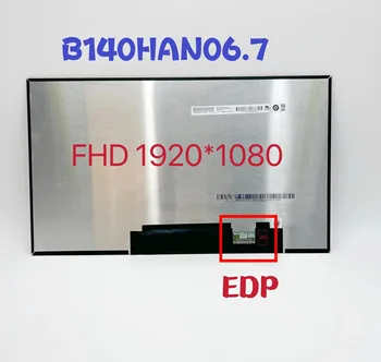 B140HAN06.7 14,0-дюймовая ЖК-панель для ноутбука с матрицей 1920X1080 EDP 30 контактов Обработка поверхности: матовая Изображение